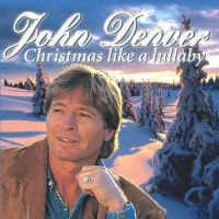 John Denver - Christmas Like A Lullaby [Laserlight Bonus Tracks]